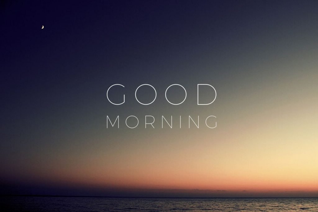 good morning